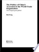 The Politics of China s Accession to the World Trade Organization Book