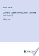 Stories by English Authors; London (Selected by Scribner’s)
