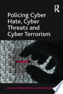 Policing Cyber Hate  Cyber Threats and Cyber Terrorism