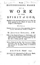 The Distinguishing Marks of a Work of the Spirit of God, Applied to that Uncommon Operation that Has Lately Appeared on the Minds of Many of the People in New-England ... By Jonathan Edwards ... With a Preface by the Rev. Mr. Cooper ... and Letters from the Rev. Dr. Colman ..