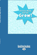 On Your Mark, Get Set, Grow! (Large Print 16pt)