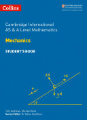 Collins Cambridge International AS   A Level     Cambridge International AS   A Level Mathematics Mechanics Student   s Book