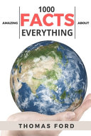 1000 Amazing Facts About Everything Book