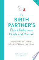 The Birth Partner s Quick Reference Guide and Planner