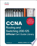 CCNA Routing and Switching 200 125 Official Cert Guide Library