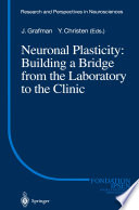 Neuronal Plasticity  Building a Bridge from the Laboratory to the Clinic Book