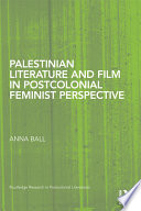 Palestinian Literature and Film in Postcolonial Feminist Perspective Book PDF