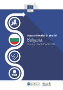 State of Health in the EU Bulgaria: Country Health Profile 2019