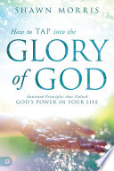 How to Tap Into the Glory of God PDF Book By Shawn Morris