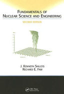 Fundamentals of Nuclear Science and Engineering Second Edition