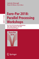 Euro-Par 2018: Parallel Processing Workshops