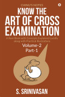 Chinu's Notes on Know The art of cross-examination: Volume 2 
