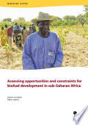 Assessing opportunities and constraints for biofuel development in sub Saharan Africa Book