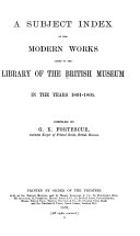 A Subject Index of the Modern Works Added to the Library of the British Museum in the Years 1880-[95]: 1891-1895