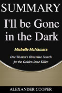 Summary of I'll Be Gone in the Dark