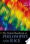 The Oxford Handbook of Philosophy and Race