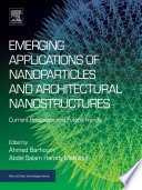 Emerging Applications of Nanoparticles and Architectural Nanostructures Book