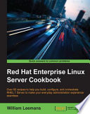Red Hat Enterprise Linux Server Cookbook