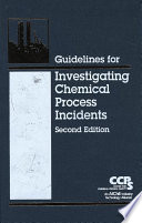 Guidelines for Investigating Chemical Process Incidents