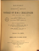 Report on the Scientific Results of the Voyage of H.M.S. Challenger During the Years 1873-76 Under the Command of Captain George S. Nares ... and the Late Captain Frank Tourle Thomson, R.N.