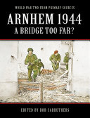 Arnhem 1944   A Bridge Too Far Pdf/ePub eBook