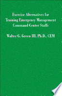 Exercise Alternatives for Training Emergency Management Command Center Staffs