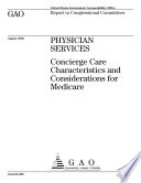 Physician services concierge care characteristics and considerations for Medicare   report to congressional committees 