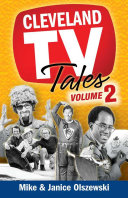 Cleveland TV Tales Volume 2: More Stories from the Golden ...
