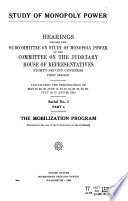 Mobilization program. Proceedings of may 21, 23, 25, June 11, 12, 18-20, 25, 28, 29, July 16, 17, 26, 1951. 1060 p