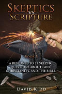 Skeptics Vs Scripture Book I
