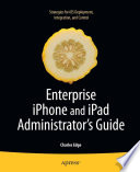 Enterprise iPhone and iPad Administrator s Guide