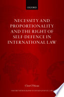 Necessity and Proportionality and the Right of Self Defence in International Law