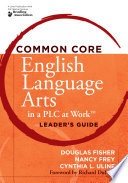 Common Core English Language Arts in a PLC at Workâ„¢, Leader's Guide
