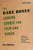 The Bare Bones Camera Course for Film and Video Book
