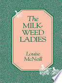 The Milkweed Ladies Book