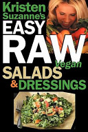 Kristen Suzanne's Easy Raw Vegan Salads and Dressings