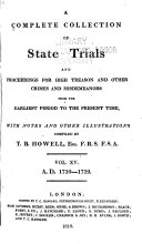Cobbett's Complete Collection of State Trials and Proceedings for High Treason and Other Crimes and Misdemeanors from the Earliest Period [1163] to the Present Time [1820].
