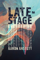 Late-Stage Everything