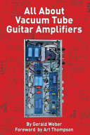 All about Vacuum Tube Guitar Amplifiers Book