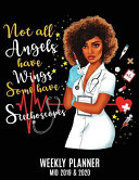 Not All Angels Have Wings Some Have Stethoscopes Weekly Planner
