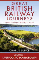 Journey 1: Liverpool to Scarborough (Great British Railway Journeys, Book 1)