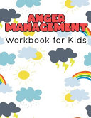 Anger Management Workbook for Kids Book