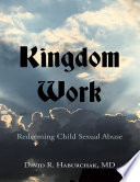 Kingdom Work: Redeeming Child Sexual Abuse