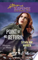 Point Of No Return (Mills & Boon Love Inspired) (Missions of Mercy, Book 1)