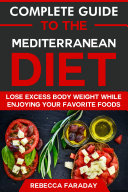 Complete Guide to the Mediterranean Diet