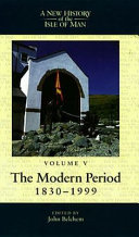 A New History of the Isle of Man  The modern period 1830 1999