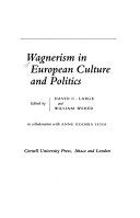 Wagnerism in European Culture and Politics