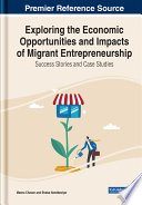 Exploring the Economic Opportunities and Impacts of Migrant Entrepreneurship  Success Stories and Case Studies