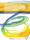 Advancements in Algal Biofuels Research     Recent Evaluation of Algal Biomass Production and Conversion Methods of into Fuels and High Value Co products