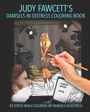 Judy Fawcett s Damsels In Distress Coloring Book